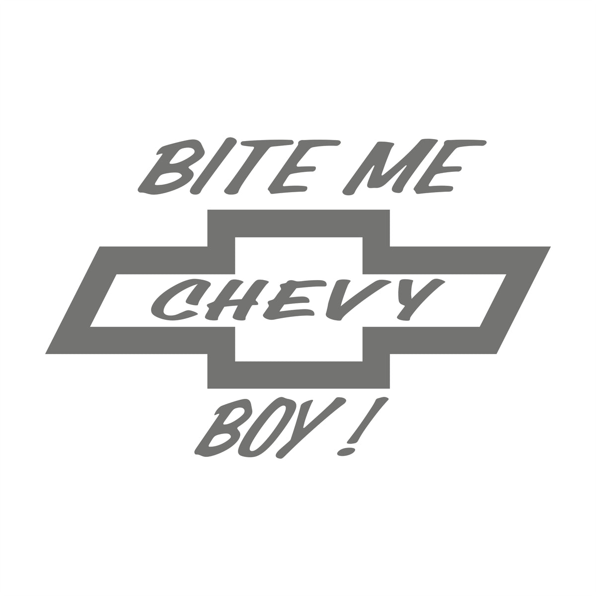 Bite me Chevy Boy