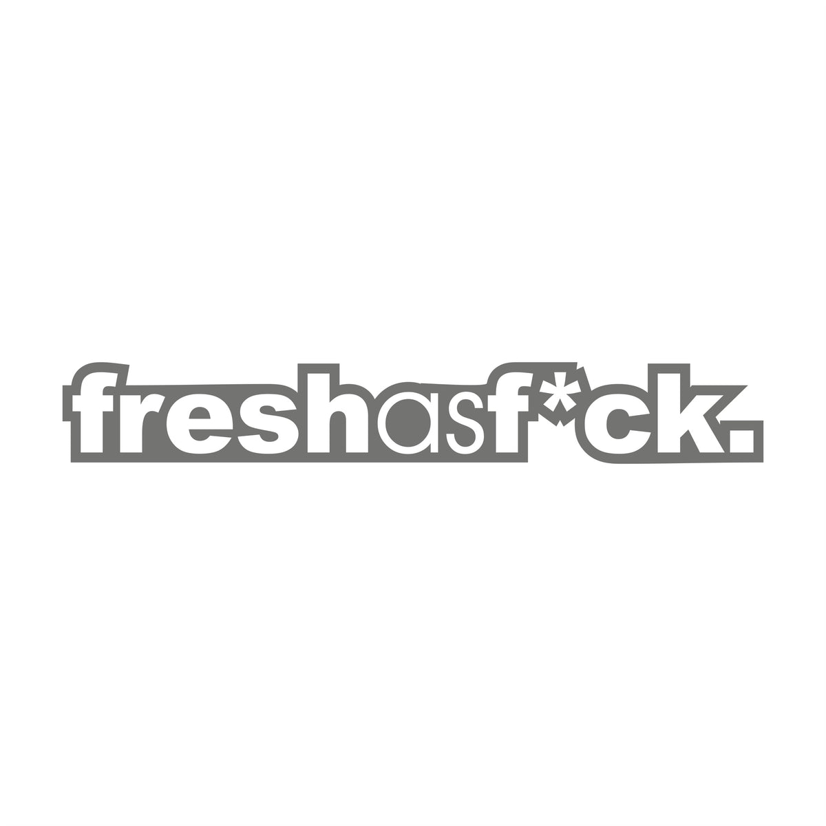 Fresh as Fuck 17 cm Sticker