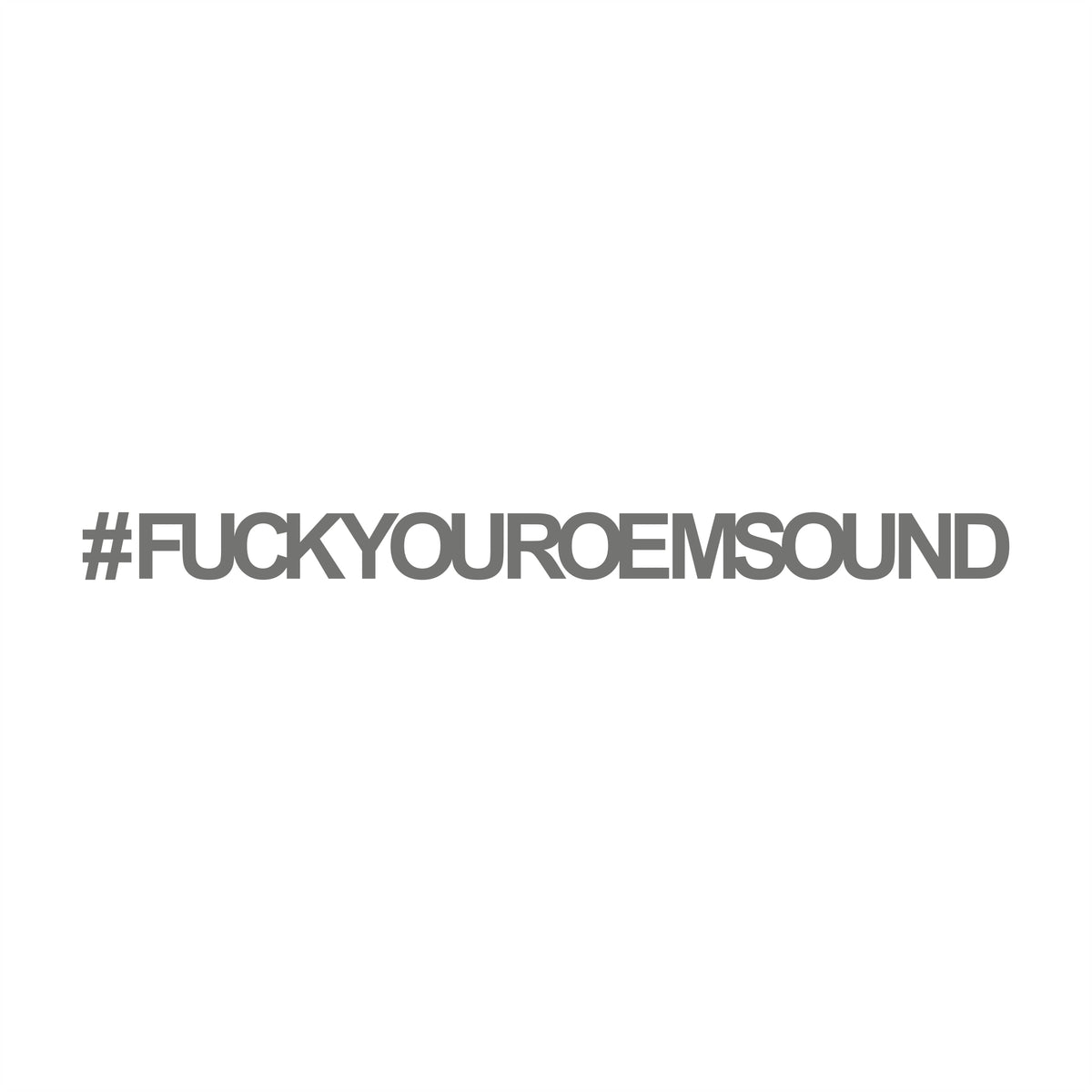 # Fuckyouroemsound
