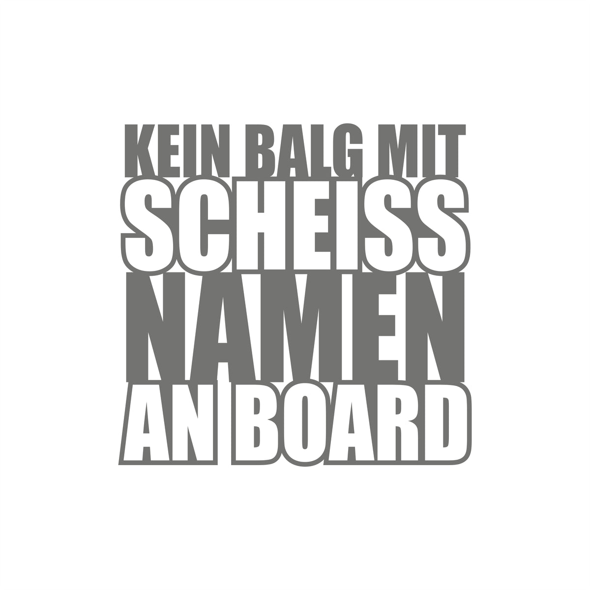 Kein Balg Mit Scheiß Namen an Board Sticker