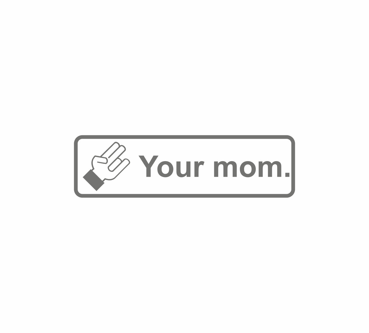 Shock your Mom