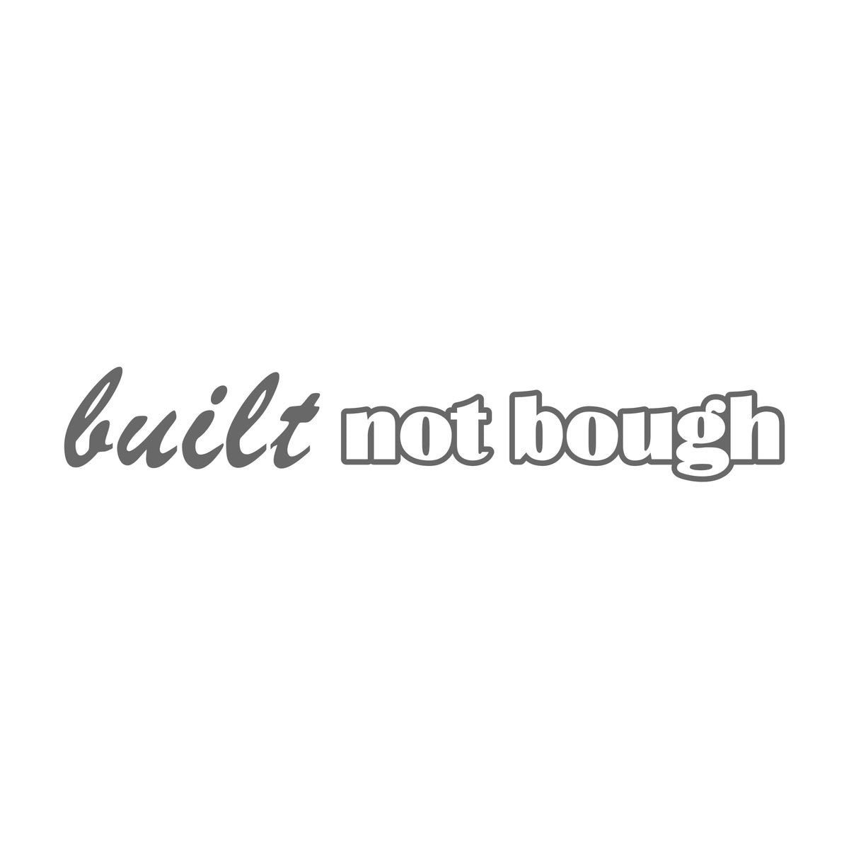 Built not bought small