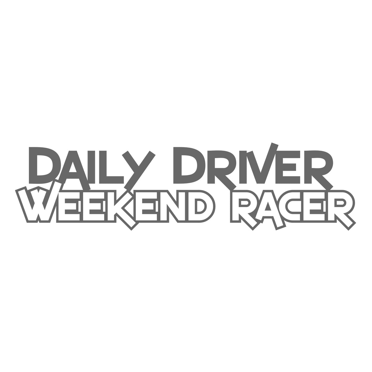 daily driver weekend racer 17 cm Sticker