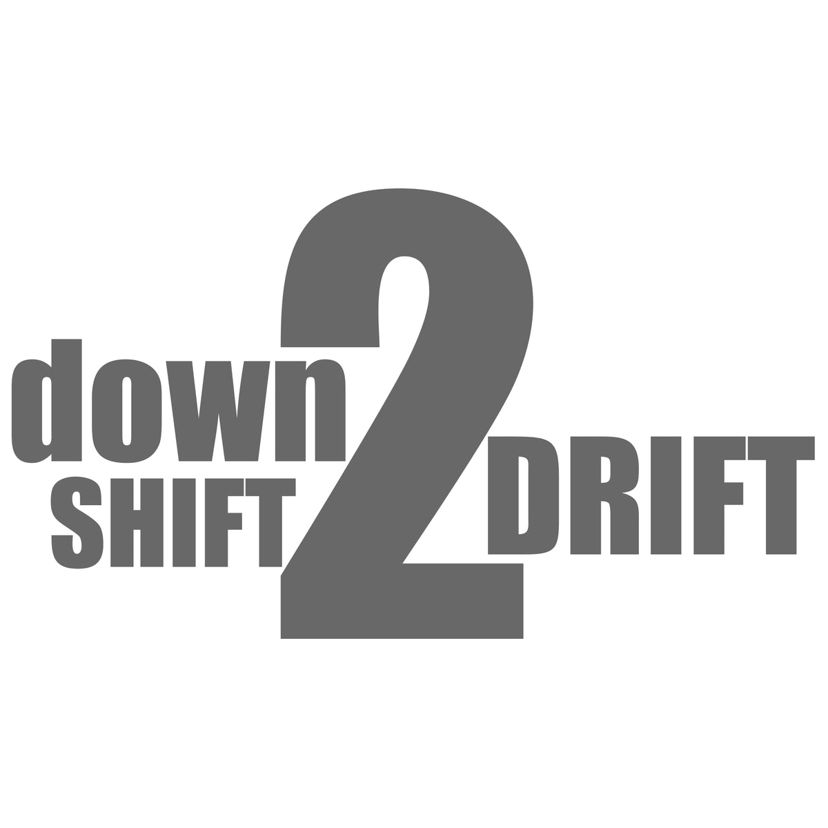 Down Shift 2 Drift