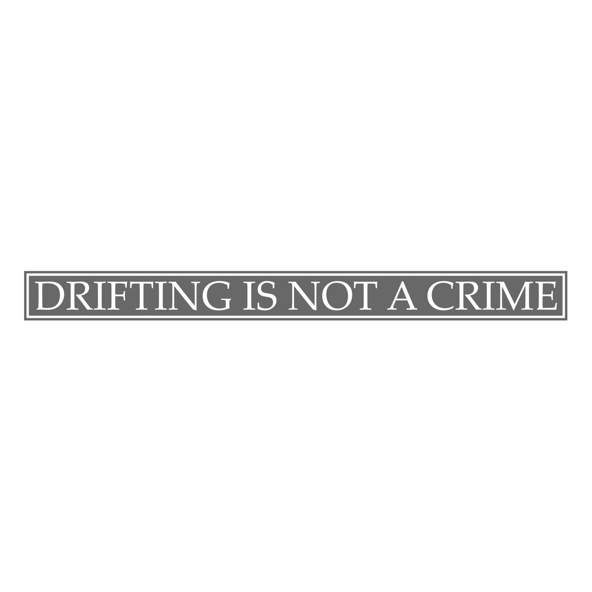 Drifting Is Not A Crime