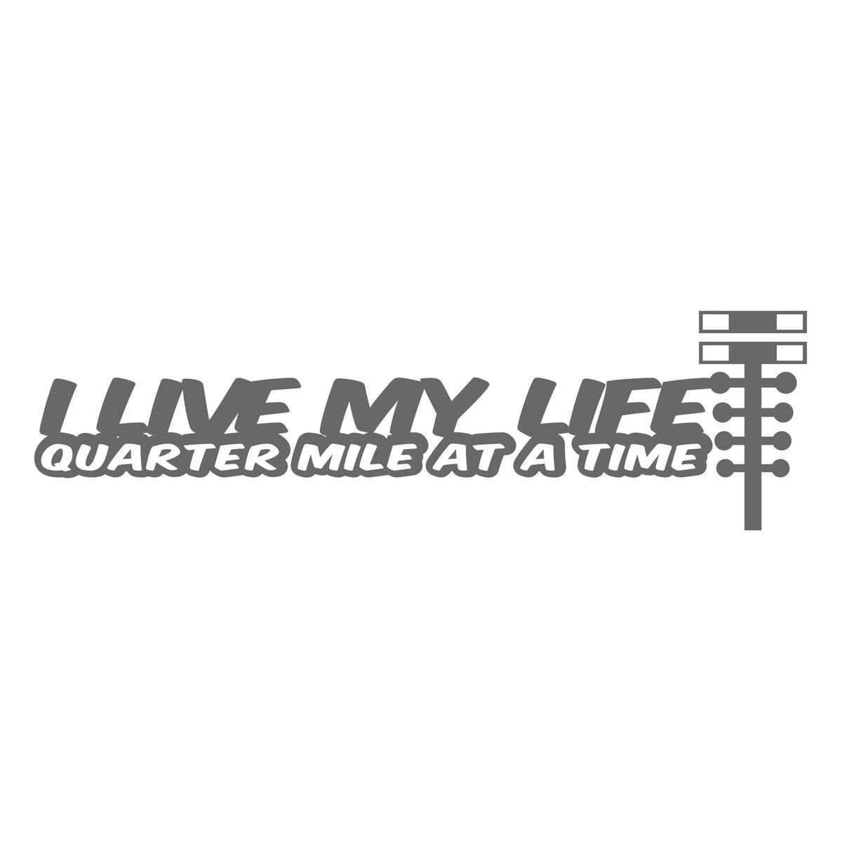 I Live My Life Quarter Mile At A Time