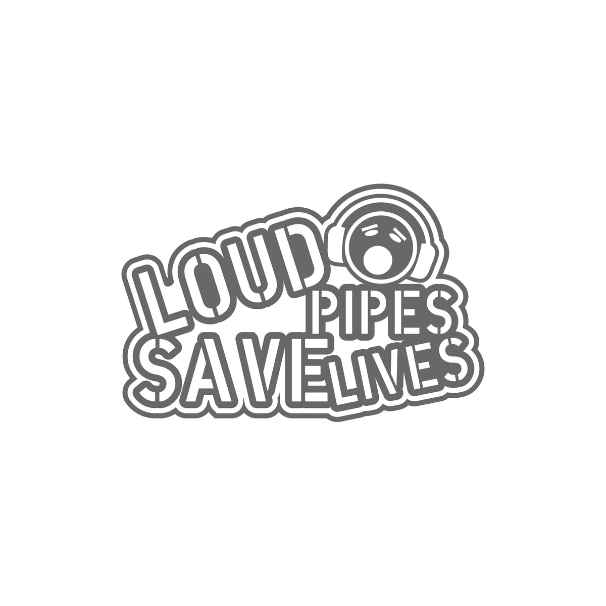 Loud Pipes Save Lives Smiley Sticker
