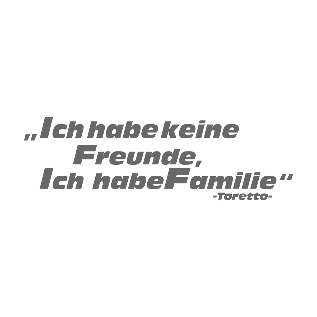 Ich habe keine Freunde ich habe Familie
