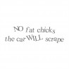 No fat Chicks Car will scrape abstrackt