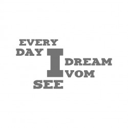 Every Day I dream vom See
