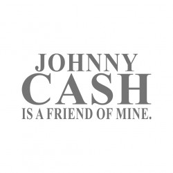 Johnny Cash is a Friend of...