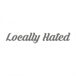 Locally Hated