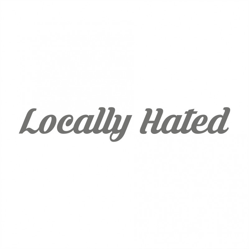 Locally Hated