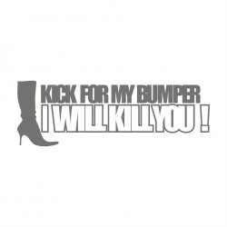 Kick for my Bumper i will...