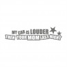 My Car is louder than your Mom