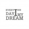 Every Day i see my Dream