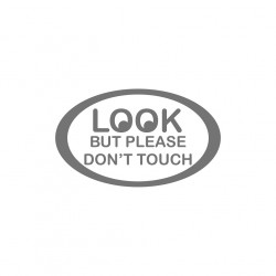 Look but please don`t Touch