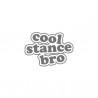 Cool Stance Bro