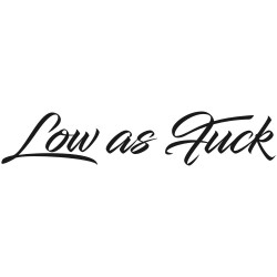 Low as fuck W-059