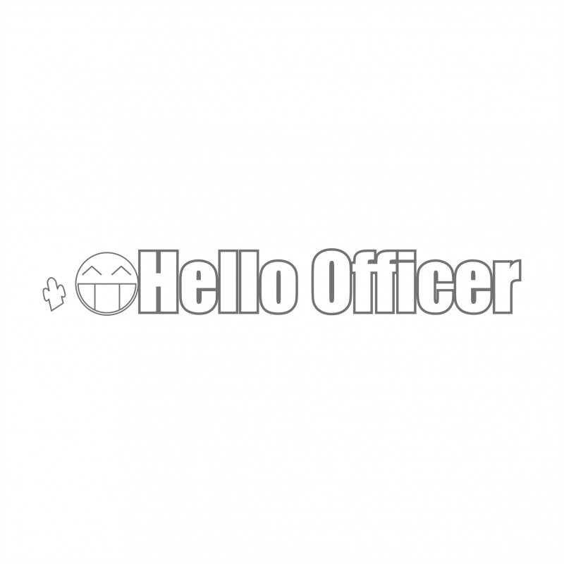 Hello Officer