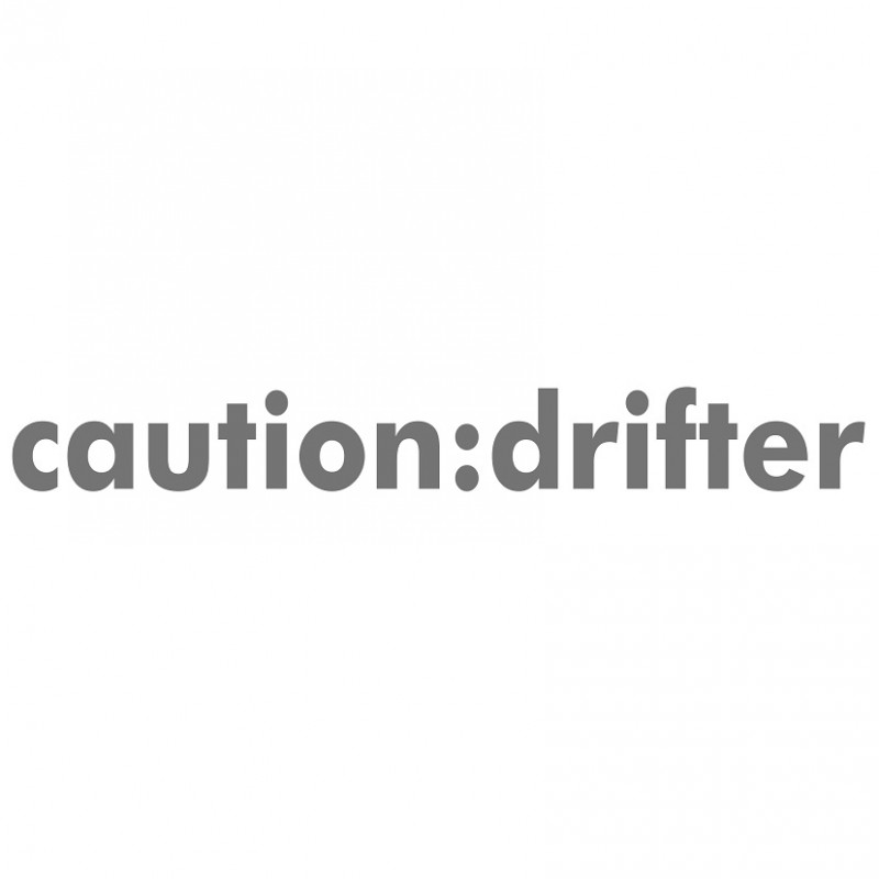 Caution Drifter