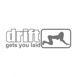 Drift get yout laid