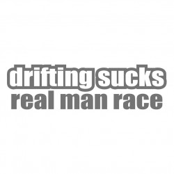 Drifting sucks real Man race