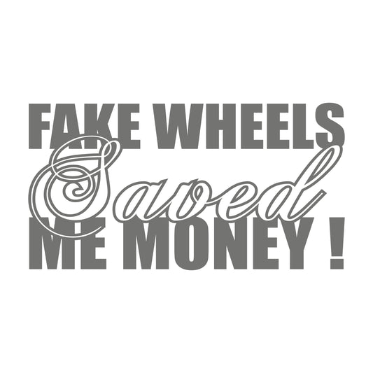 Fake Wheels save my Money 17 cm Sticker
