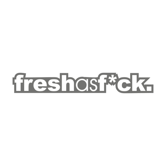 Fresh as Fuck 17 cm Sticker