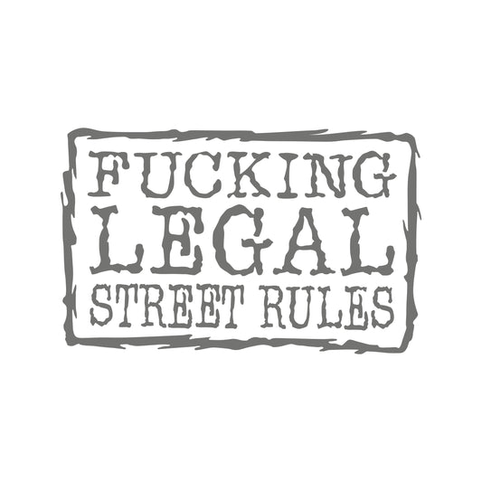 Fucking Legal Street Rulez