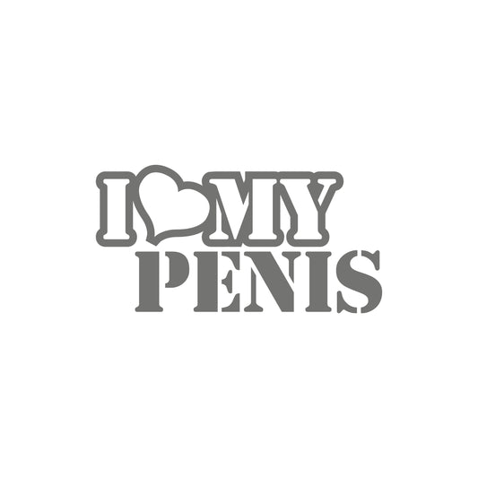I love my Penis