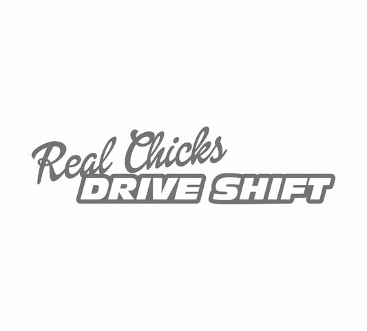 Real Chicks drive Shift