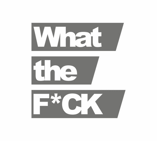 What the Fuck