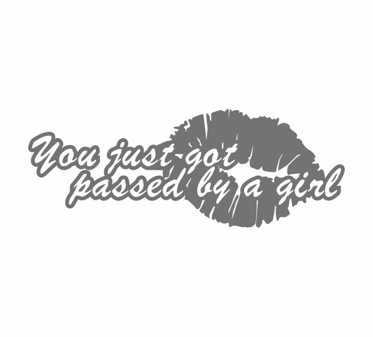 You just got passed by a Girl Kiss