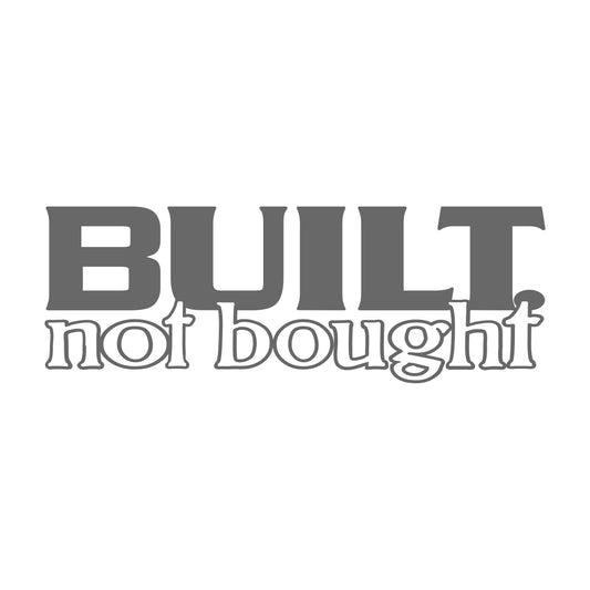 Built not bought