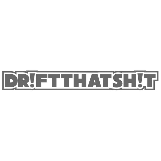 dr!ft that sh!t