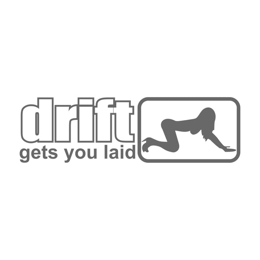 drift get yout laid
