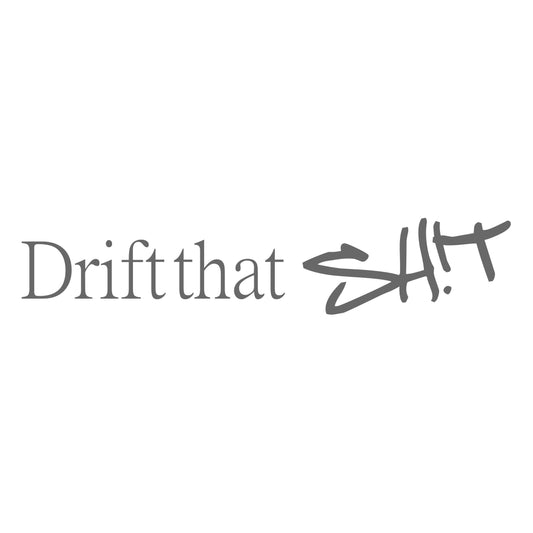 drift that sh!t