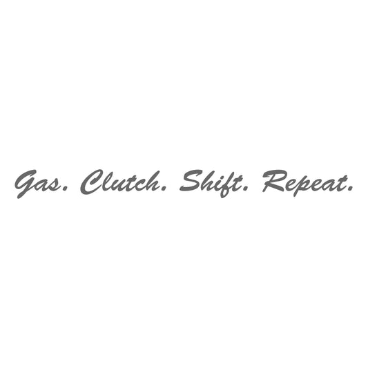Gas. Clutch. Shift. Repeat.
