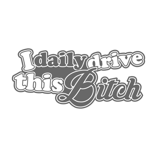 I daily drive this bitch