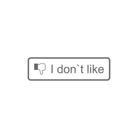 i don't like