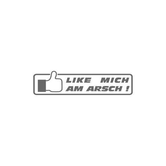 Like Mich am Arsch Sticker