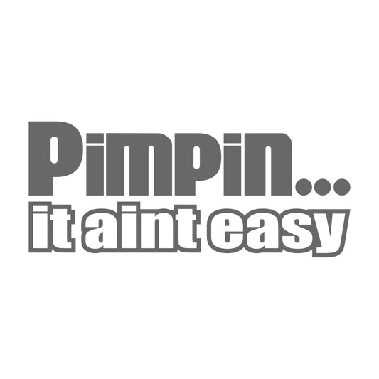 Pimpin It Ain't Easy 17 cm Sticker
