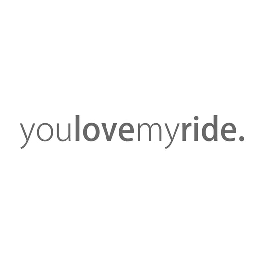 you love my ride.